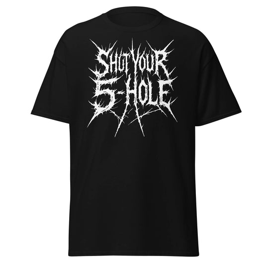 Shut Your 5-Hole Metal Tee